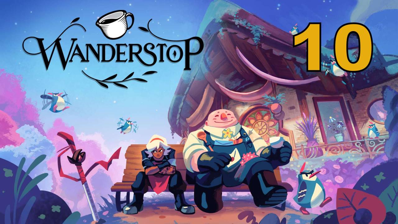 Wanderstop [10] - Let's Play - прохождение игры