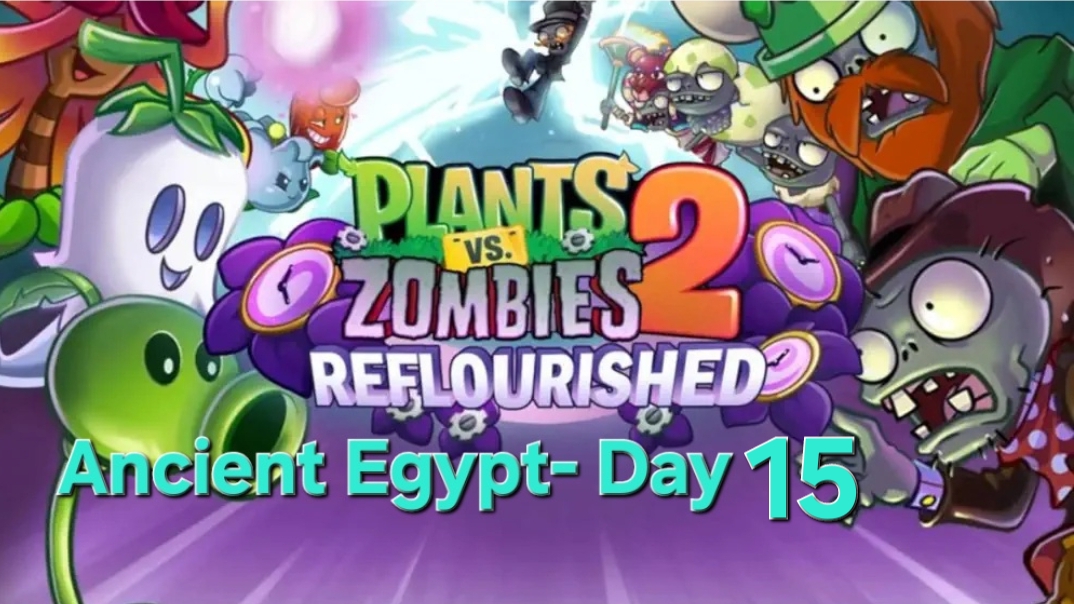 PLANTS VS ZOMBIES 2 Reflourished Ancient Egypt- Day 15