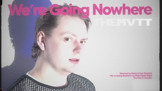 The Mvtt - We're Going Nowhere (Премьера клипа)