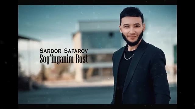 Sardor_Safarov_Sog'inganim rost