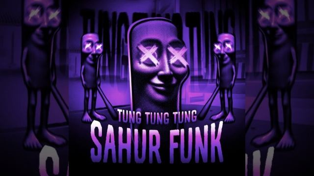 TUNG SAHUR FUNK! (Over Slowed)