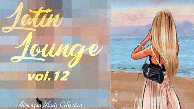 Latin Lounge 🌴 Downtempo 🎶 Chillout, Bossa Nova Vol.12 Mix By Simonyàn #503