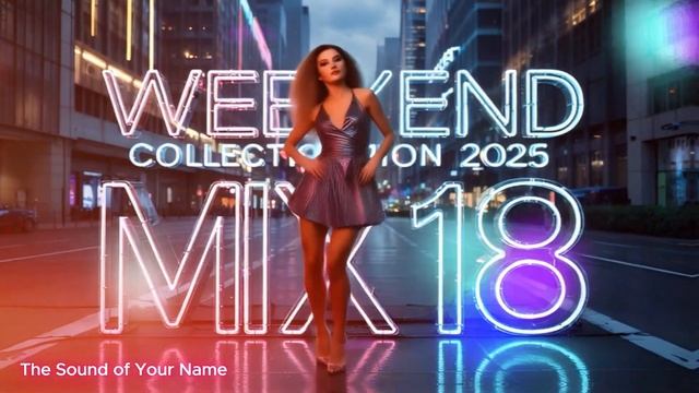 WEEKEND COLLECTION Mix 18🔥2025 New Eurodisco, Dance, Italo Disco