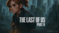 The Last of Us Part II Remastered | #7 Приключения продолжаются