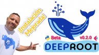 🚀 DeepRoot v0.2.0: Instalación Automática Rápida y Estable