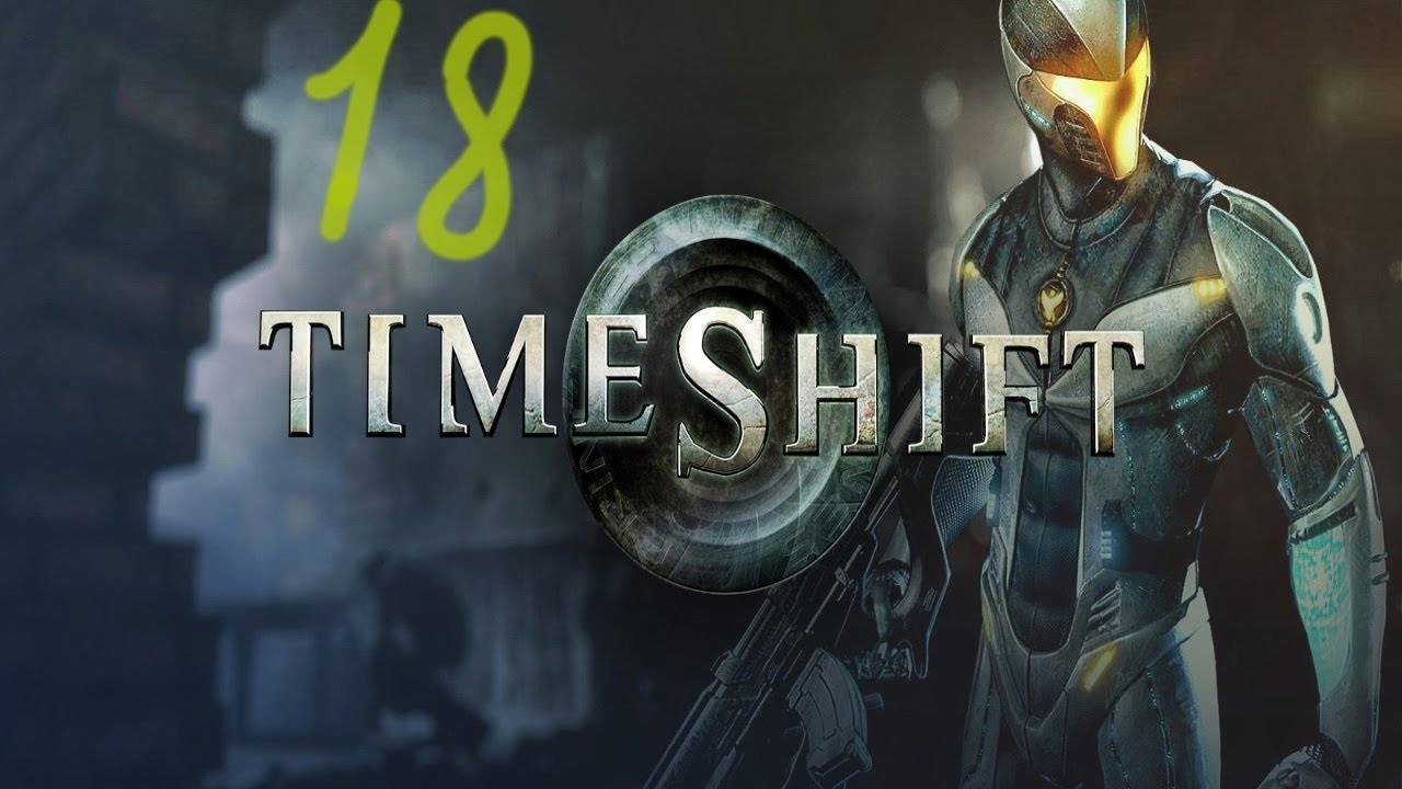 Прохождение TimeShift #18 (Уход)