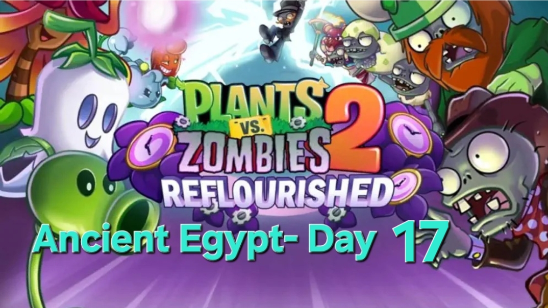 PLANTS VS ZOMBIES 2 Reflourished Ancient Egypt- Day 17