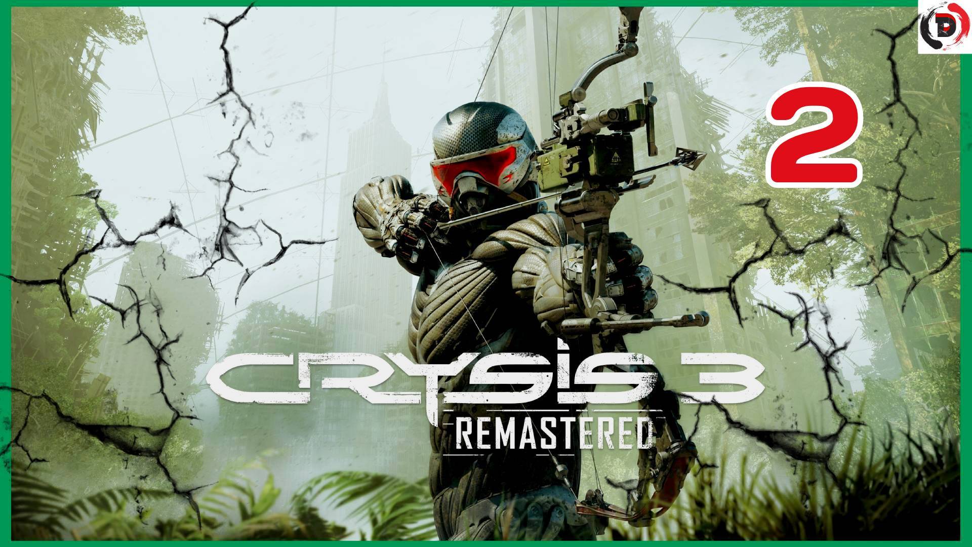 Прохождение CRYSIS 3 REMASTERED Глава 2. Добро пожаловать в джунгли