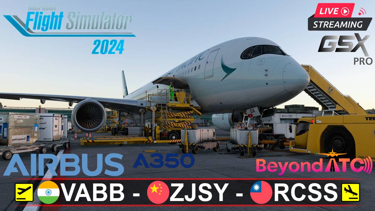 ✈️ МУМБАИ - ХАЙНАНЬ - ТАЙПЕЙ | MSFS2024 | AIRBUS A350-900 iniBuilds