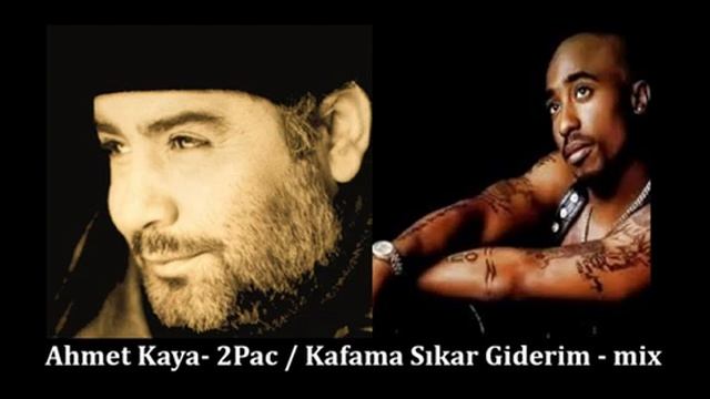 Ahmet Kaya - 2Pac  ⧸⧸ KAFAMA SIKAR GIDERIM - MIX