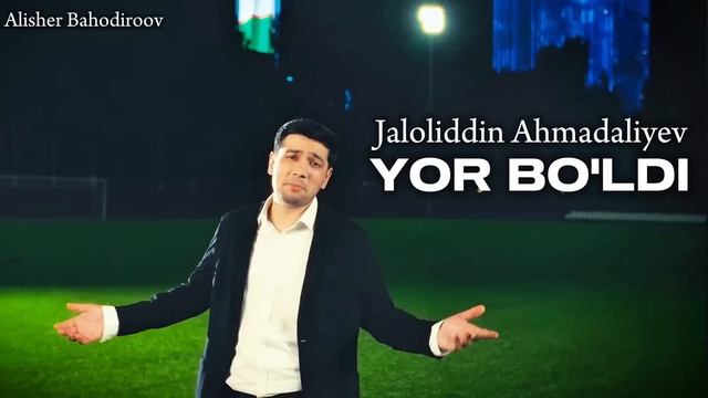 Jaloliddin Ahmadaliyev - Yor bo'ldi (Audio Version)