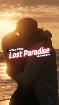 KILLTEQ x D.HASH - Lost Paradise