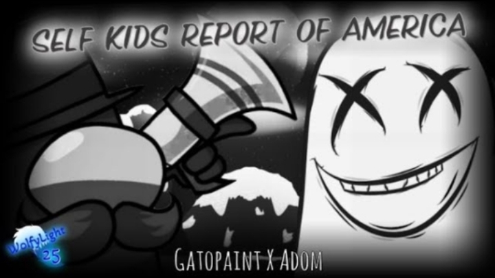 Self Kids Report of America | Gatopaint X Adom | W0lfyLight25, Dahnima & Andy28