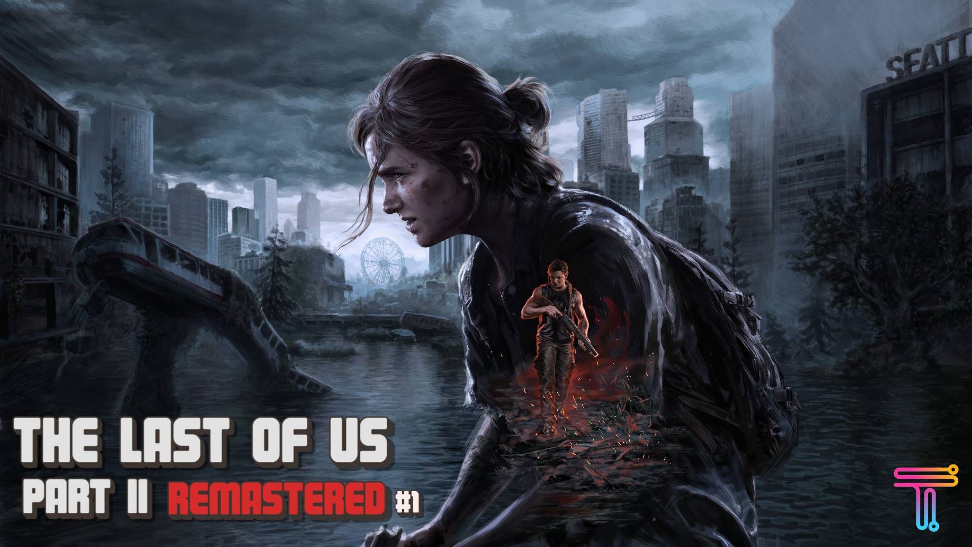 THE LAST OF US II REMASTERED ➤ ПОСЛЕДНИЙ ИЗ НАС ➤ НАЧАЛО СЕРИАЛА #1