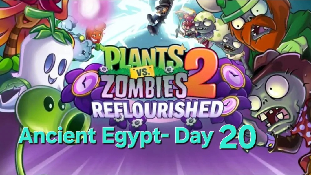 PLANTS VS ZOMBIES 2 Reflourished Ancient Egypt- Day 20