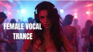 🎧 Atmospheric Vocal Trance Mix 2025