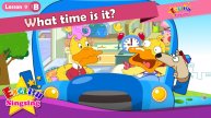 АНГЛИЙСКИЙ ЯЗЫК ДЛЯ ДЕТЕЙ | Lesson 9 (B) What time is it - Time - Cartoon Story