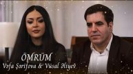 Vefa Serifova & Vusal Eliyev - Omrum 2024 (Yeni Klip)