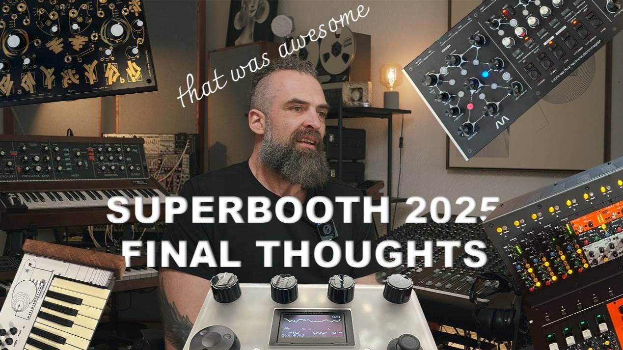 Superbooth 2025: Final Thoughts - Amazing Experience