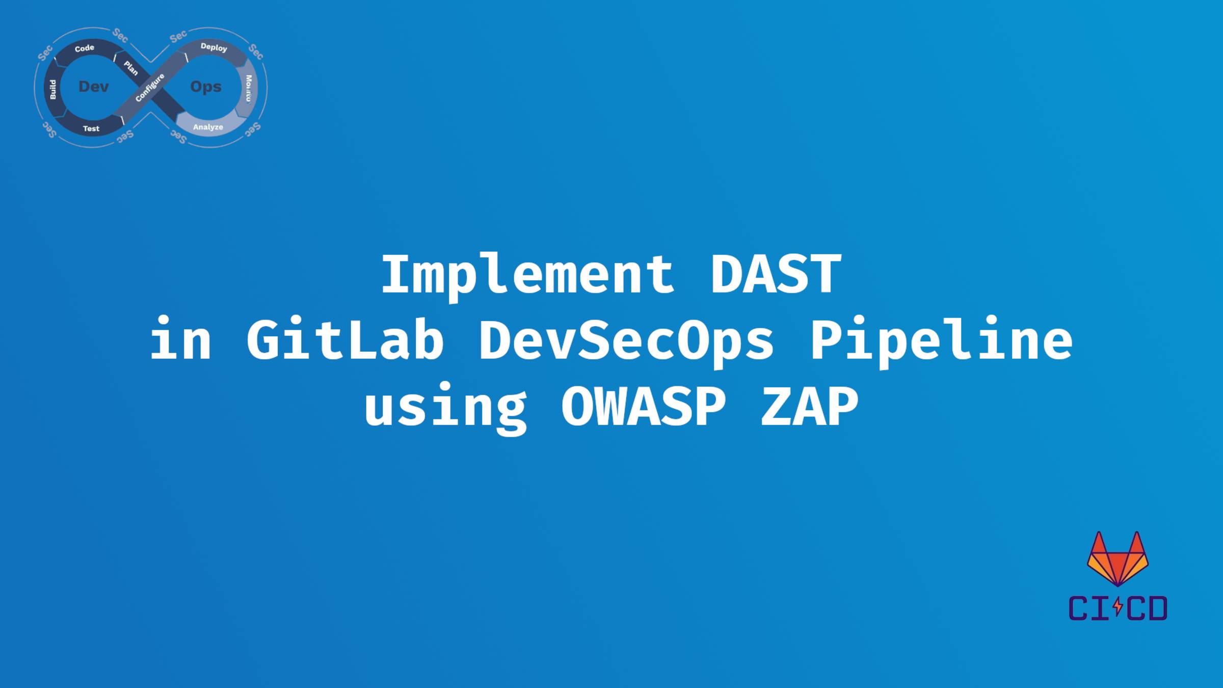 Урок № 6.2. Практическая интеграция OWASP ZAP в конвейер GitLab DevSecOps для выполнения DAST | H...