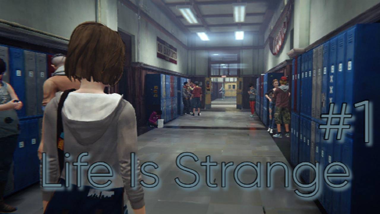 LIFE IS STRANGE | ОСТАНАВЛИВАЕМ ВРЕМЯ В КРУТОЙ ИГРЕ С ДЕВЧОНКАМИ | ЭПИЗОД I