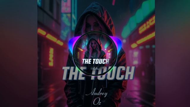 Andrey Oz - The Touch.mp4