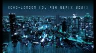 ХЧО-ЛОНДОН (DJ ASH REMIX 2021)