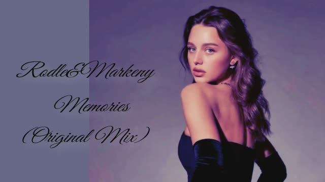 Rodle&Markeny-Memories-(Original Mix)12.05.2025-Camaя&Galina/