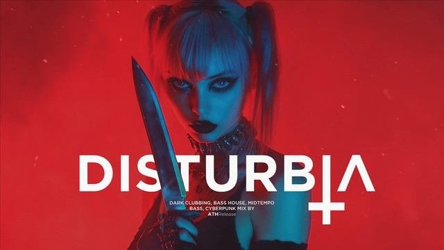 Dark Clubbing ⧸ Cyberpunk ⧸ Industrial Bass ⧸ Dark Techno Mix 'DISTURBIA'