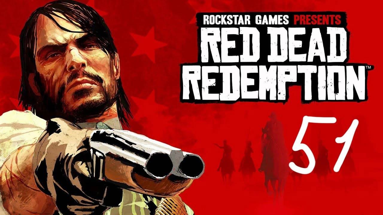 Прохождение Red Dead Redemption #51 (В поте лица)