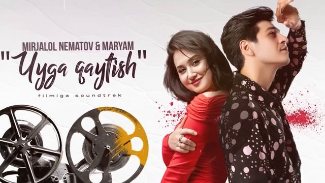 Mirjalol Nematov & Maryam - Uyga qaytish (Soundtrack)