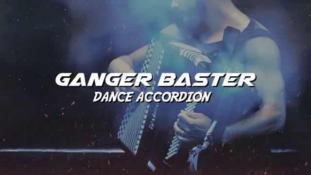 Ganger Baster - Dance Accordion (Car Bass Music)