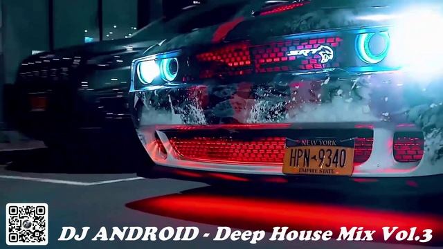 Dj Android - Deep House MIX Vol.3, Drive, CAR MUSIC, Музыка в Машину