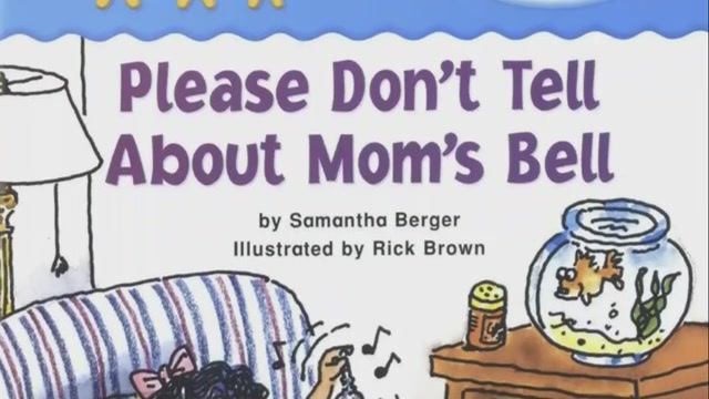 PLEASE DON’T TELL ABOUT MOM’S BELL by Samantha Berger (Word Family Tales Read Aloud) (-ell)