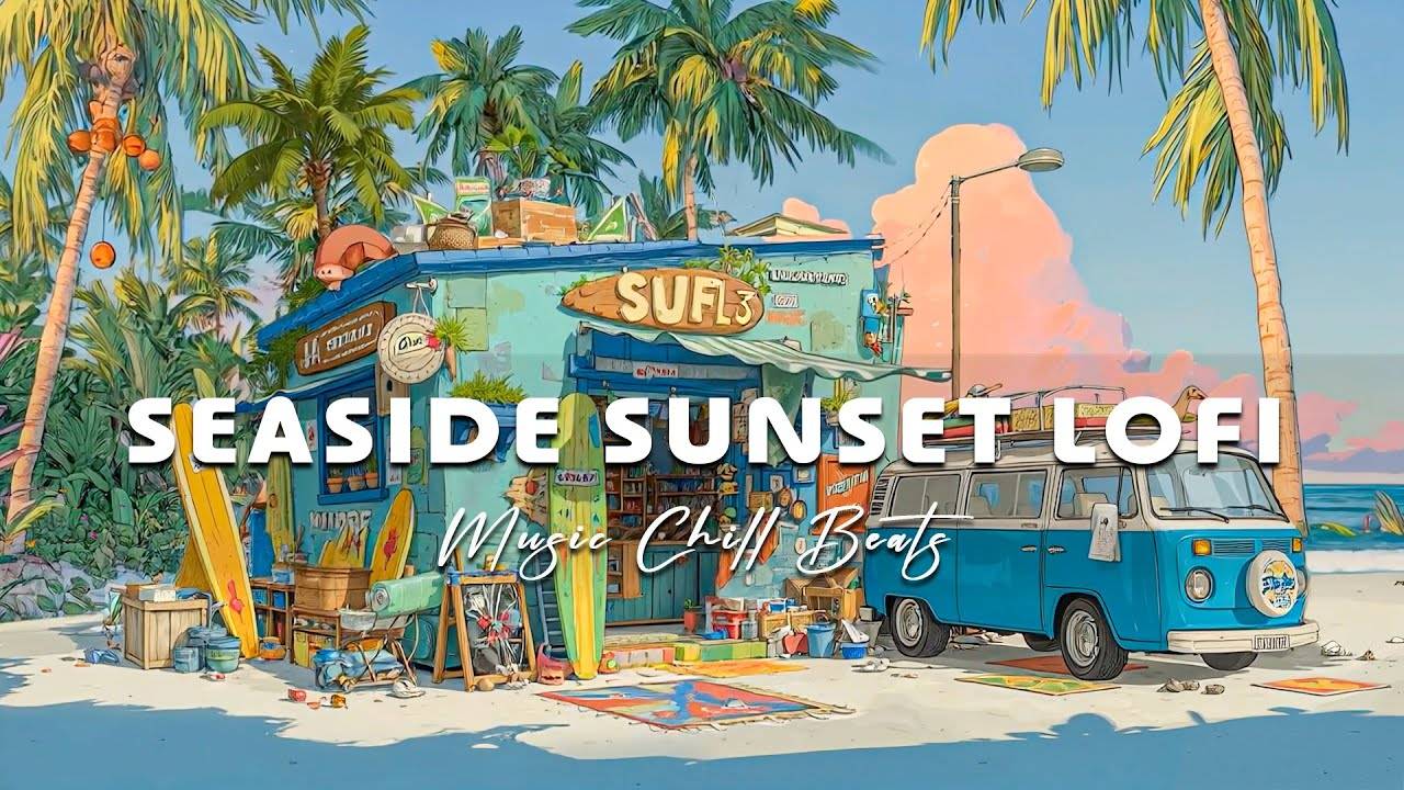Seaside Sunset Lofi 🌴 Soft Instrumentals + Japanese Cafe Beach Ambience, Ocean Breeze Lofi Mix