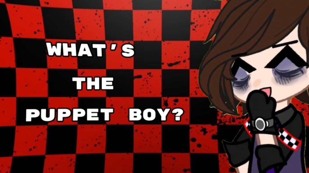 Puppet boy|meme|FNAF x GC|Afton family