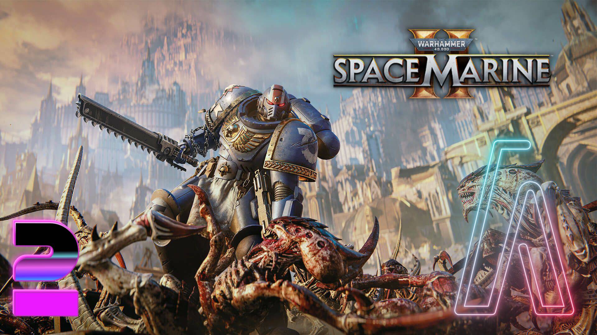 Warhammer 40000: Space Marine 2 стрим второй