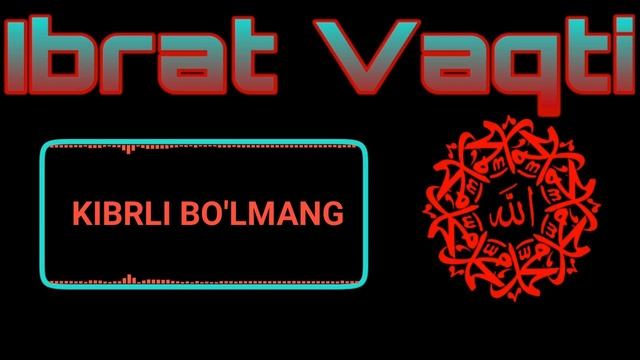 KIBRLI BO'LMANG/КИБРЛИ БУЛМАНГ