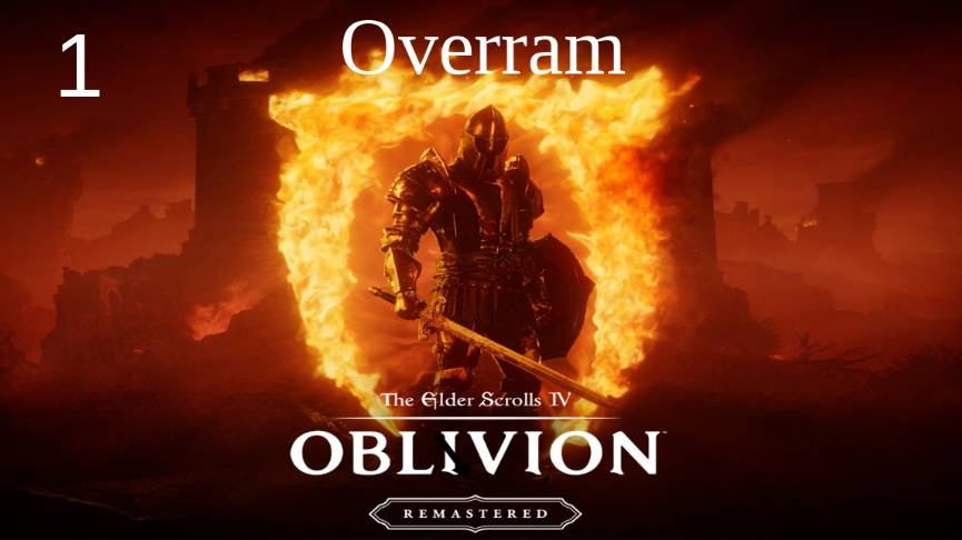 Oblivion: Remastered. The Elder of skroll IV. Играю первый раз. № 1