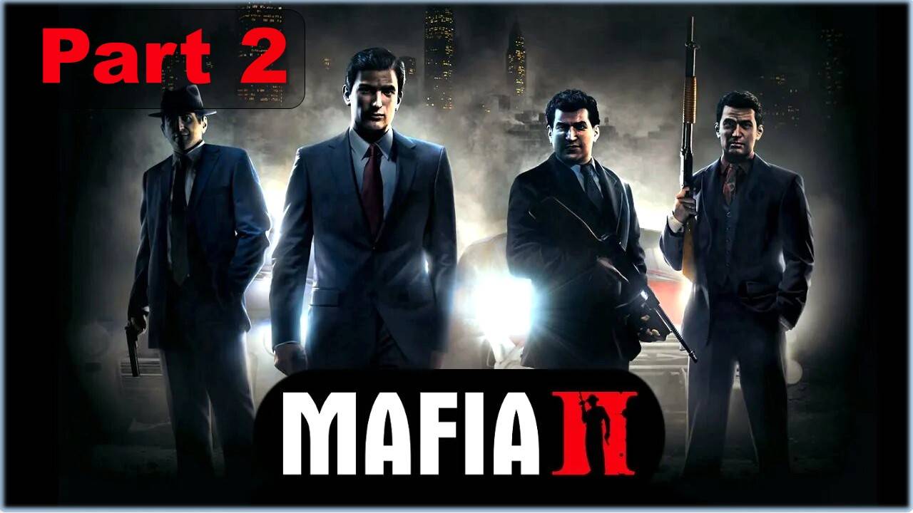 Прохождение  Mafia II по очереди с девушкой