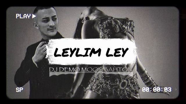 LEYLIM LEY  DJ DEMO _ IBRAHIM TATLISES MOOMBAHTON ( OFFICIAL MUSIC 2024 ) (1)