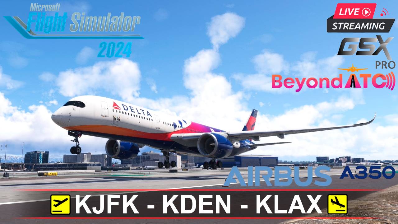 ✈️ НЬЮ-ЙОРК - ДЕНВЕР - ЛОС-АНДЖЕЛЕС | MSFS2024 | AIRBUS A350-900 iniBuilds 1.0.10 | BeyondATC | GSXp
