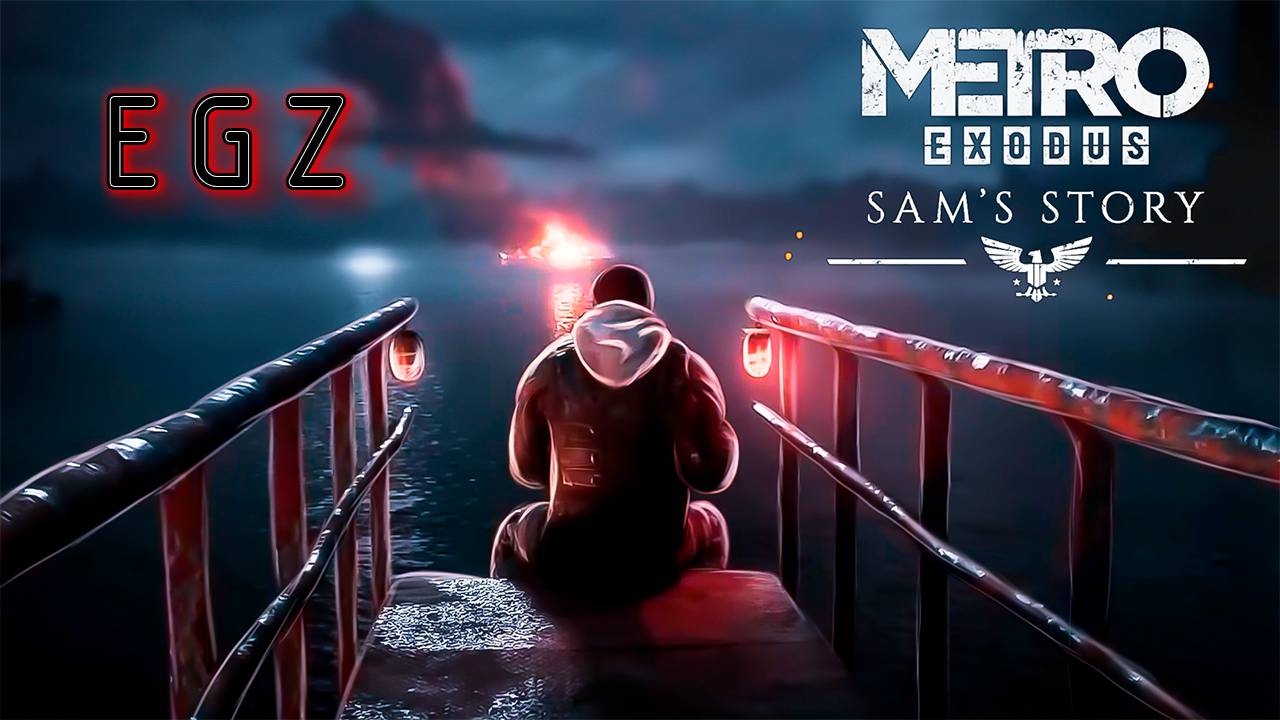 🔥Часть #2 DLC Metro Exodus: Sam's Story (История Сэма)