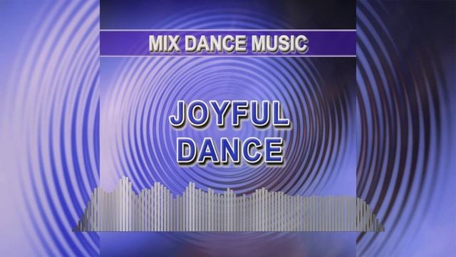 Joyful Dance (Mix Dance Music)