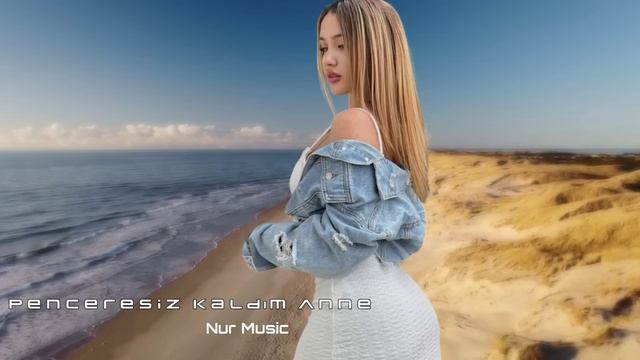 Nur Music Penceresiz Kaldim Anne 2025 Yeni (Yigma Remixler