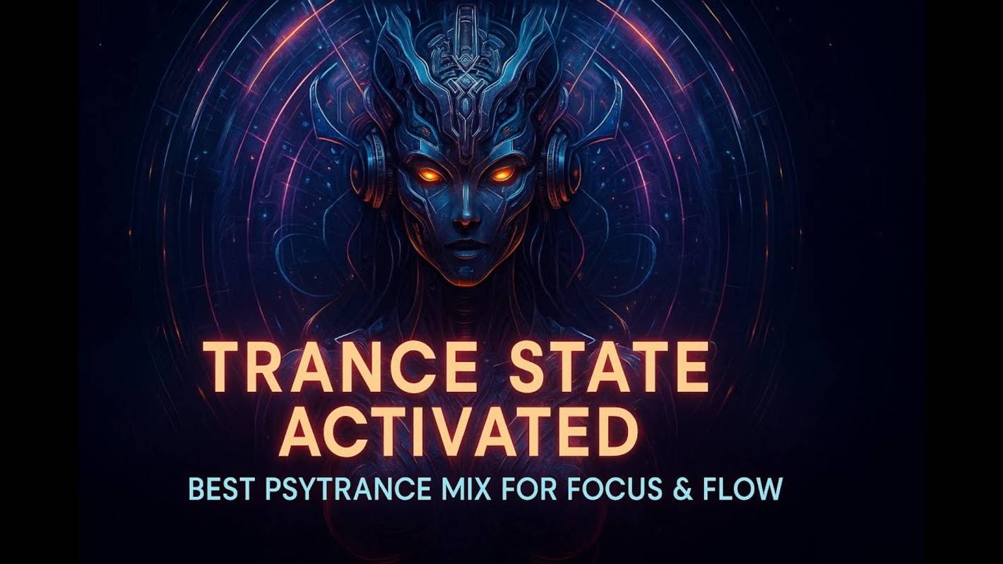 Trance State Activated — Best Psytrance Mix for Focus & Flow