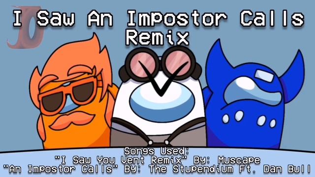 Mashup | MUSCAPE x The Stupendium, Dan Bull - I Saw An Imposter Calls (Remix ver.)