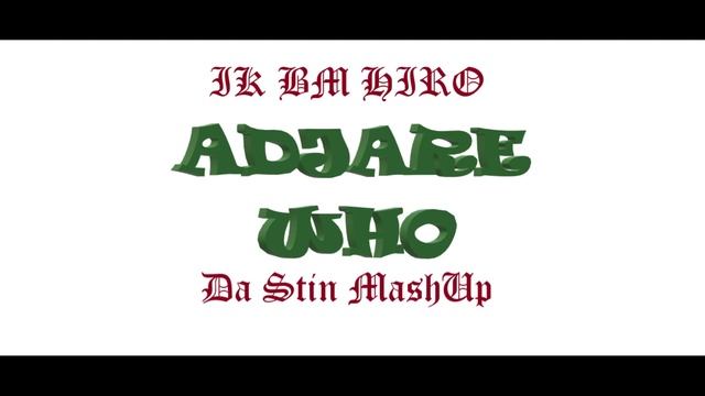 Ирина Кайратовна BM HIRO - Аджара Who (Da Stin MashUp)