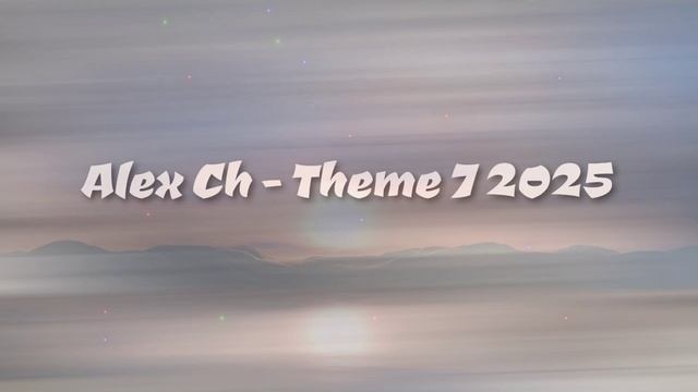 Alex Ch - Theme 7 2025