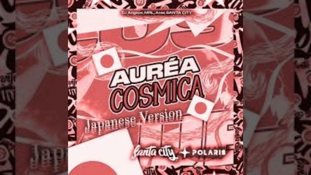 Áurea Cósmica (Japanese Version [Slowed]) (15 минут)